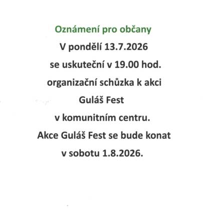 V pondělí 13.7.2026 se uskuteční  v 19.00 hod organizační schůzka k akci Guláš Fest.