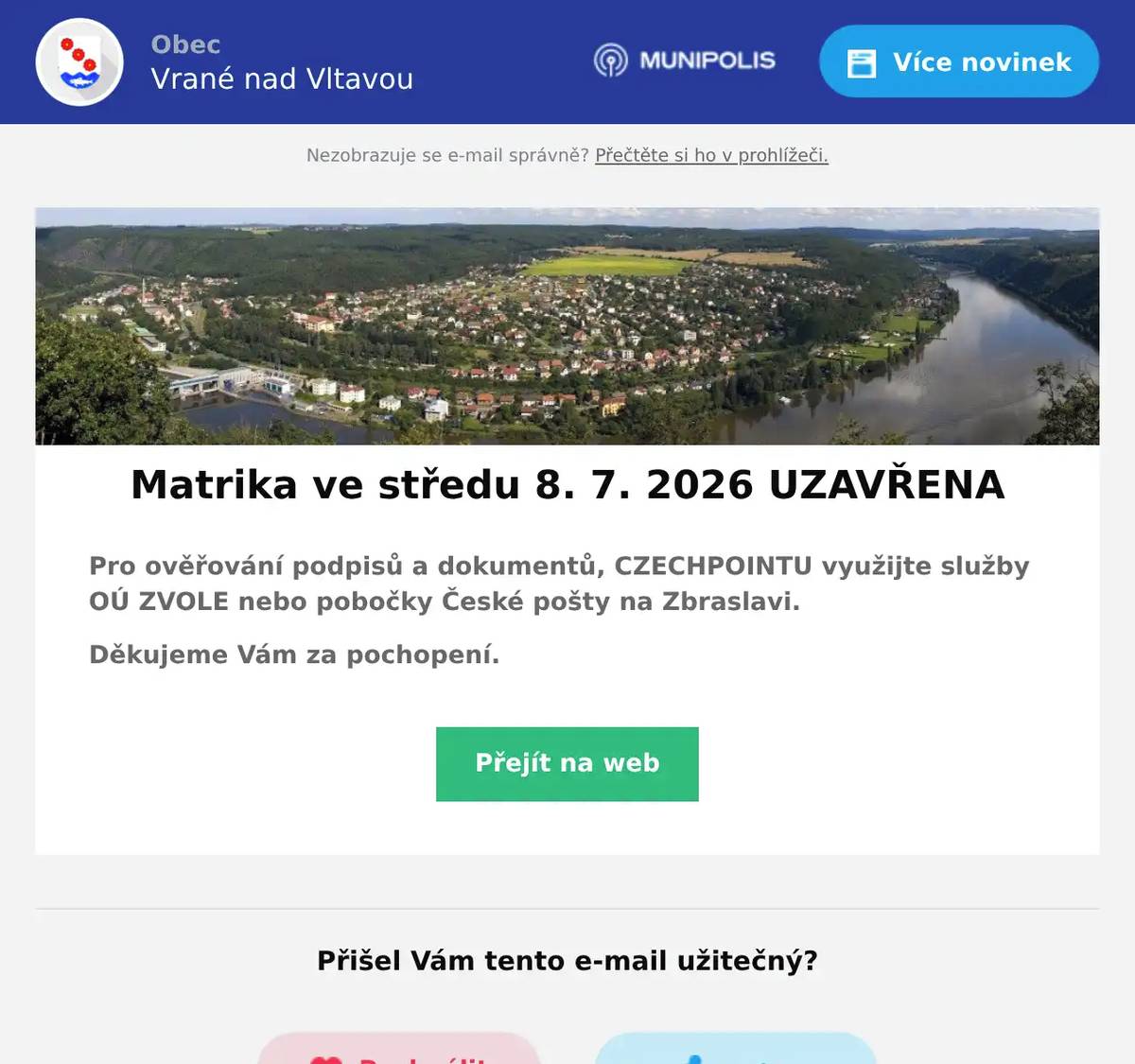Pro ověřování podpisů a dokumentů, CZECHPOINTU využijte služby OÚ ZVOLE nebo pobočky České pošty na Zbraslavi. Děkujeme Vám za pochopení.