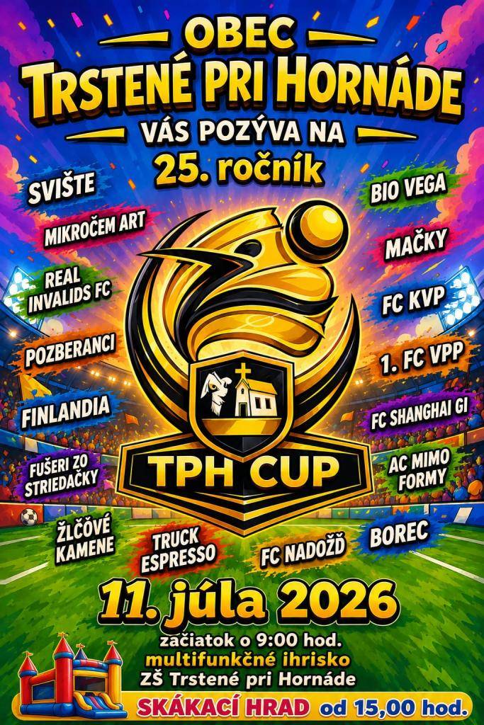 Obec Trstené pri Hornáde Vás pozývam na futbalový turnaj TPH CUP, ktorý sa uskutoční túto sobotu 11. júla 2026 od 9:00 hod. na multifunkčnom ihrisku v areáli ZŠ.    Bližšie informácie nájdete v prílohe.