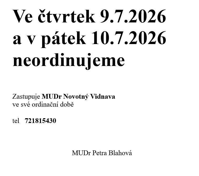 Zastupuje MUDr. Novotný ve Vidnavě ve své ordinační době.
