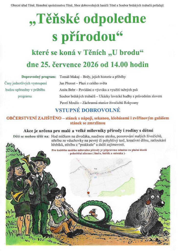 Těňské odpoledne s přírodou se koná 25. července 2026 od 14.00 hodin "U brodu" v Těních. Návštěvníci se mohou těšit na program s odborníky, jako je Tomáš Makaj a Jan Přerost, kteří nabídnou zajímavé přednášky a ukázky. Pro malé milovníky přírody jsou připraveny různé hry a aktivity. Vstupné je dob