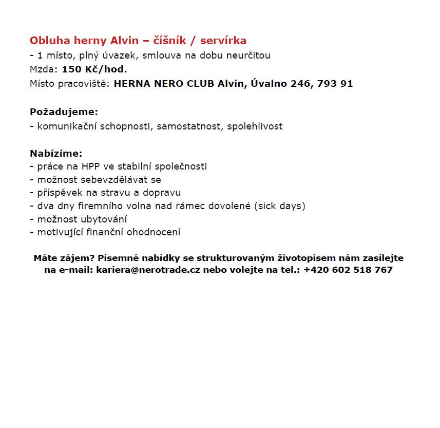 Nabídka pracovního místa - Obsluha herny Alvin - čišník / servírka. HERNA NERO CLUB Alvin, Úvalno 246, 793 01.