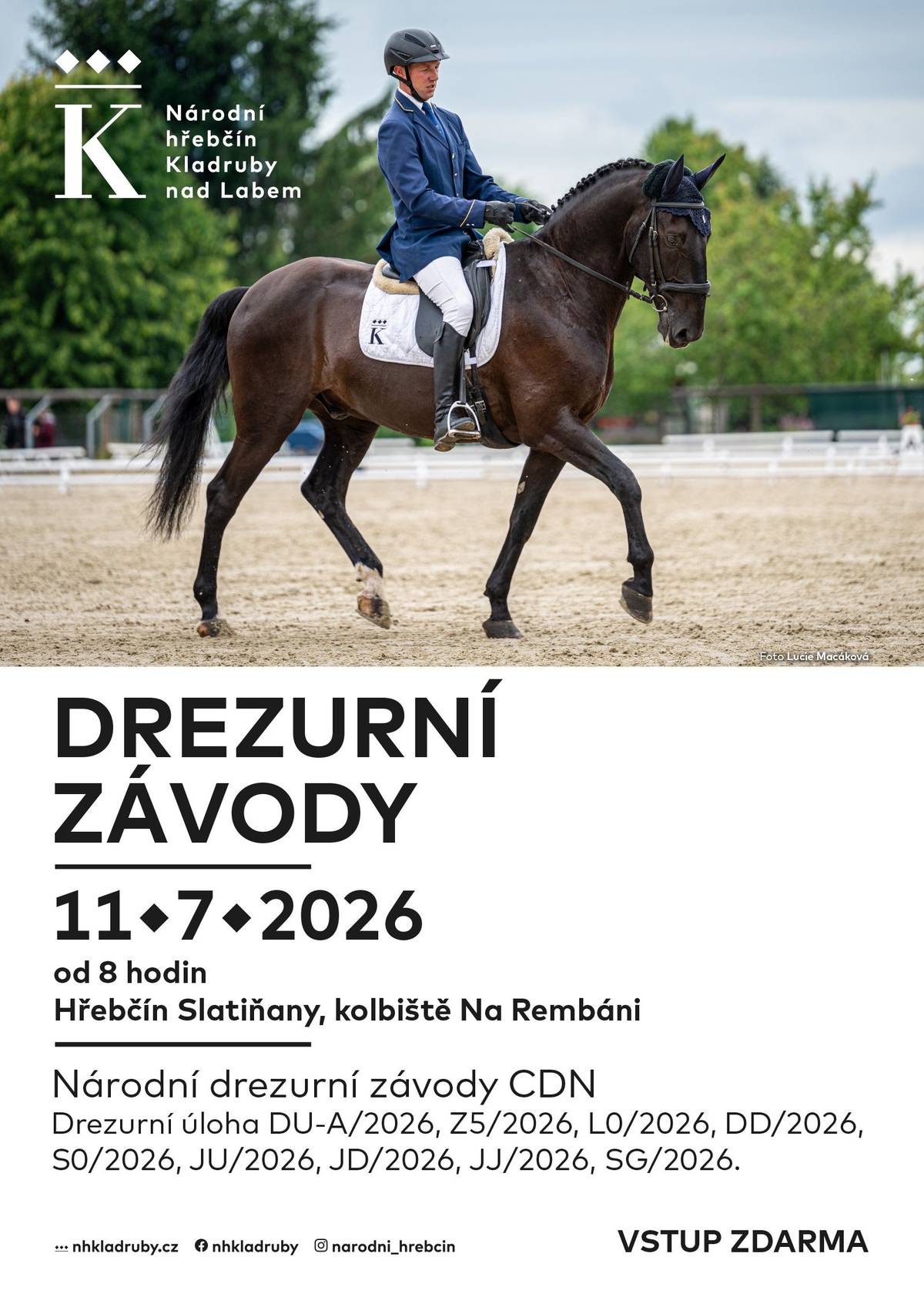 Přijďte si užít den plný elegance, harmonie a jezdeckého umění na národní drezurní závody do Hřebčína Slatiňany. 📅 Sobota 11. července 2026 🕗 Začátek v 8:00 hodin 📍 Hřebčín Slatiňany – kolbiště Na Rembáni Na programu budou národní drezurní soutěže CDN v úlohách od DU-A/2026 až po SG/2026. Čeká vás špičkové jezdecké umění v jedinečném prostředí Národního hřebčína. 🎟️ Vstup je zdarma.