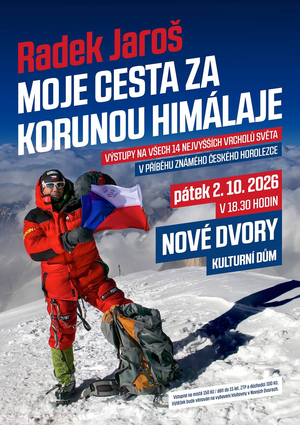 Do Vašich diářů: Zveme na přednášku Radka Jaroše: Moje cesta na korunou Himaláje. Pátek 2.října .2026 v 18:30 v kulturním domě Nové Dvory.