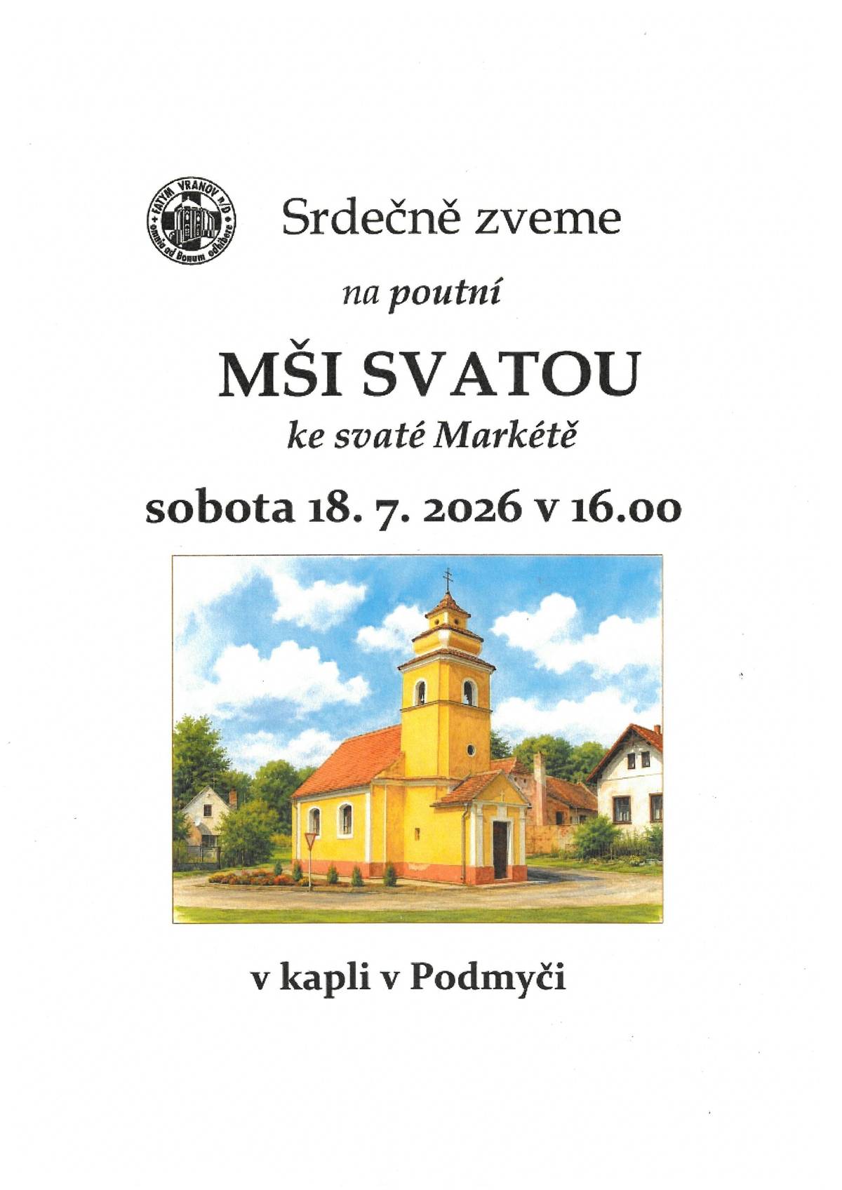 V sobotu dne 18.7.2026 v 16:00 hod. v kapli v Podmyčích.