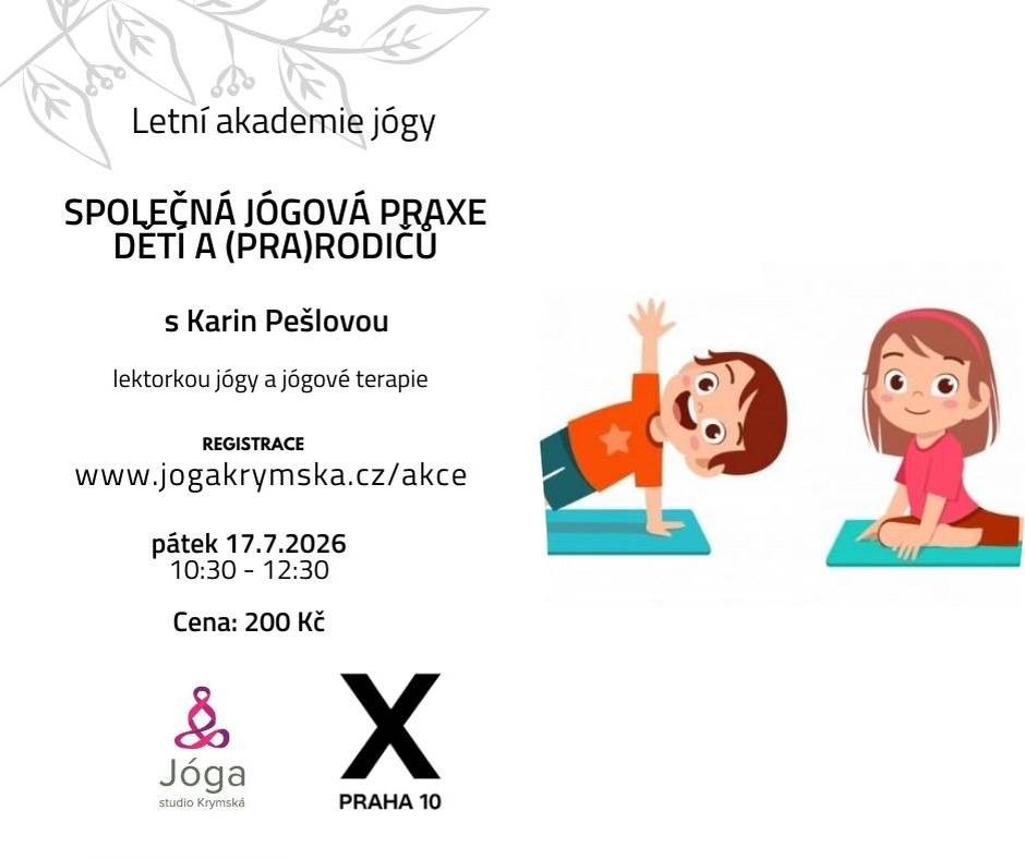 Jóga studio Krymská zve všechny děti a jejich (pra)rodiče na sérii 3 jógových workshopů. Proběhnou v období od 17. 7. do 6. 8. Workshopy jsou zaměřené na jednoduché partnerské i skupinové aktivity, které rozvíjejí spolupráci, důvěru a vzájemný respekt. Děti získají zkušenost, že pohyb může být hravý a současně vědomý, dospělí se můžou inspirovat v dětské spontánnosti, otevřenosti a přítomném prožívání.   Workshopy jsou vhodné i pro začátečníky a nevyžadují předchozí zkušenost s jógou. Pomůcky ke cvičení jsou k dispozici. Cvičení bude hravé s ohledem na věk i individuální možnosti účastníků, tak aby si každý mohl odnést příjemný zážitek, inspiraci pro každodenní život a chuť vracet se k pohybu jako k přirozené součásti zdravého životního stylu. Workshopy jsou organizované s účastí a finanční podporou MČ Praha 10.  Registrace je možná zde: Akce | Jóga Krymská