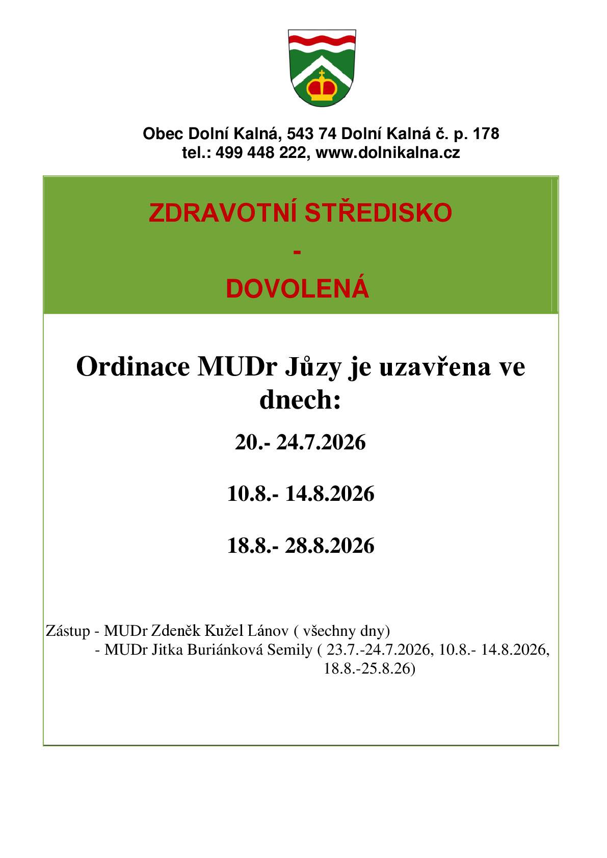 Ordinace MUDr Jůzy je uzavřena ve dnech: 20.- 24.7.2026 10.8.- 14.8.2026 18.8.- 28.8.2026