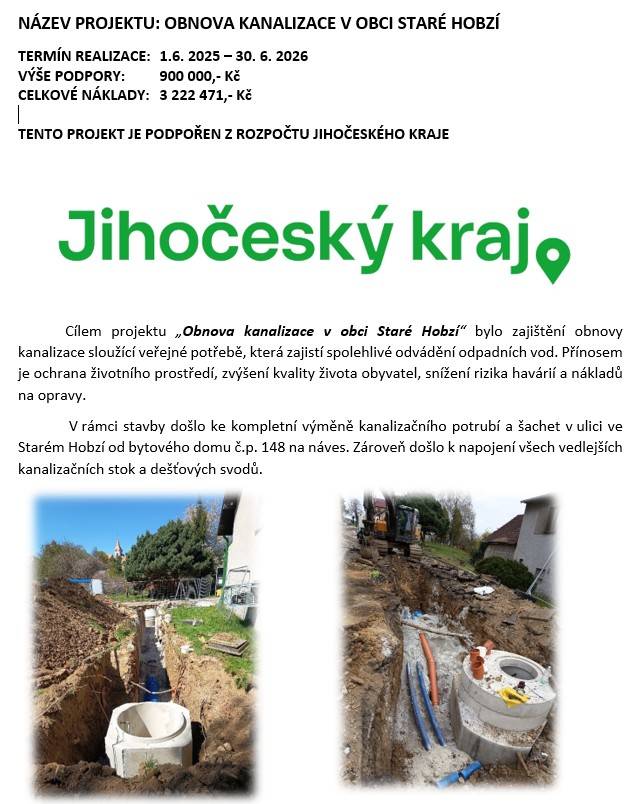 V roce 2026 proběhla stavba s názvem "Obnova kanalizace v obci Staré Hobzí". Projekt byl podpořen z rozpočtu Jihočeského kraje.