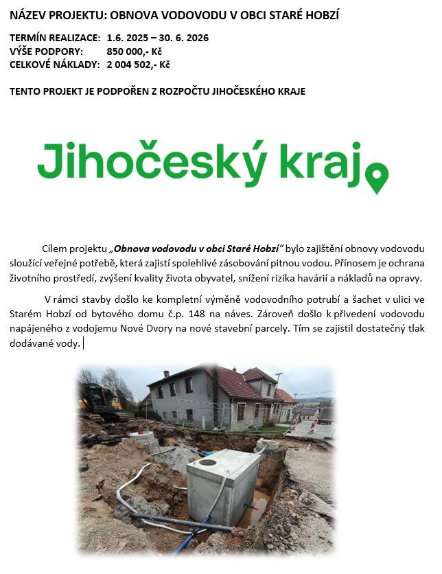V roce 2026 proběhla stavba s názvem "Obnova vodovodu v obci Staré Hobzí". Projekt byl podpořen z rozpočtu Jihočeského kraje.