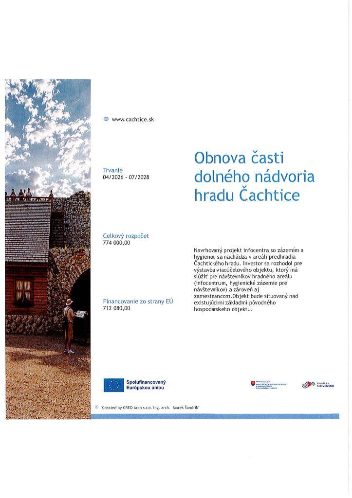Cieľom projektu je:  - obnova časti dolného nádvoria hradu Čachtice.  - vytvoriť prístupný, bezpečný a kultúrne bohatý priestor, ktorý podporí uchovanie kultúrneho dedičstva regiónu.  obnova nádvoria kultúrnej pamiatky, zlepšenie infraštruktúry a vytvorenie podmienok pre kultúrne a komunitné aktivit
