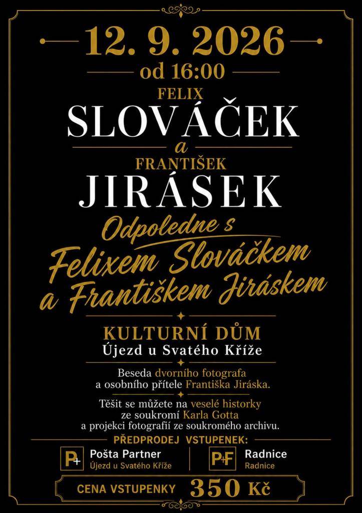 Odpoledne s Felixem Slováčkem a Františkem Jiráskem  12.9.2026 od 16:00