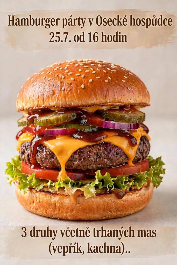 Osecká hospůdka pořádá hamburger párty, která se uskuteční 25. července 2026 od 16 hodin. Na výběr budou tři druhy hamburgerů, včetně trhaného masa z vepřového a kachního masa, což zaručuje rozmanitost chutí.