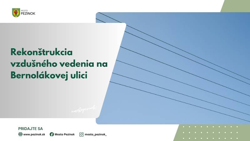 Spoločnosť Západoslovenská distribučná, a. s. bude v termíne od 8. júla do 30. novembra 2026 realizovať rekonštrukciu vzdušného vedenia BA Pezinok Bernolákova – NNK, NNV. V rámci stavby budú prebiehať výkopové práce v zelených plochách a na plochách vjazdov k nehnuteľnostiam na Bernolákovej ulici. Počas manipulácie so stavebnými mechanizmami bude čiastočne obmedzená premávka v jednom jazdnom pruhu, pričom dĺžka obmedzeného úseku bude maximálne 25 metrov. Doprava bude vedená podľa dočasného dopravného značenia. Súčasťou realizovaných prác bude aj modernizácia verejného osvetlenia, ktorú mesto Pezinok zabezpečí v spolupráci so spoločnosťou Západoslovenská distribučná, a. s. Počas rekonštrukcie budú postupne vymenené výložníky a svietidlá verejného osvetlenia za nové, úspornejšie LED svietidlá. Pri výkopových prácach v okolí drevín bude zhotoviteľ postupovať podľa arboristických štandardov a metodických pokynov mesta Pezinok na ochranu zelene, aby boli existujúce stromy a ich koreňové systémy počas realizácie prác primerane chránené. Prosíme obyvateľov a účastníkov cestnej premávky o zvýšenú opatrnosť a rešpektovanie dočasného dopravného značenia. Ďakujeme za pochopenie.