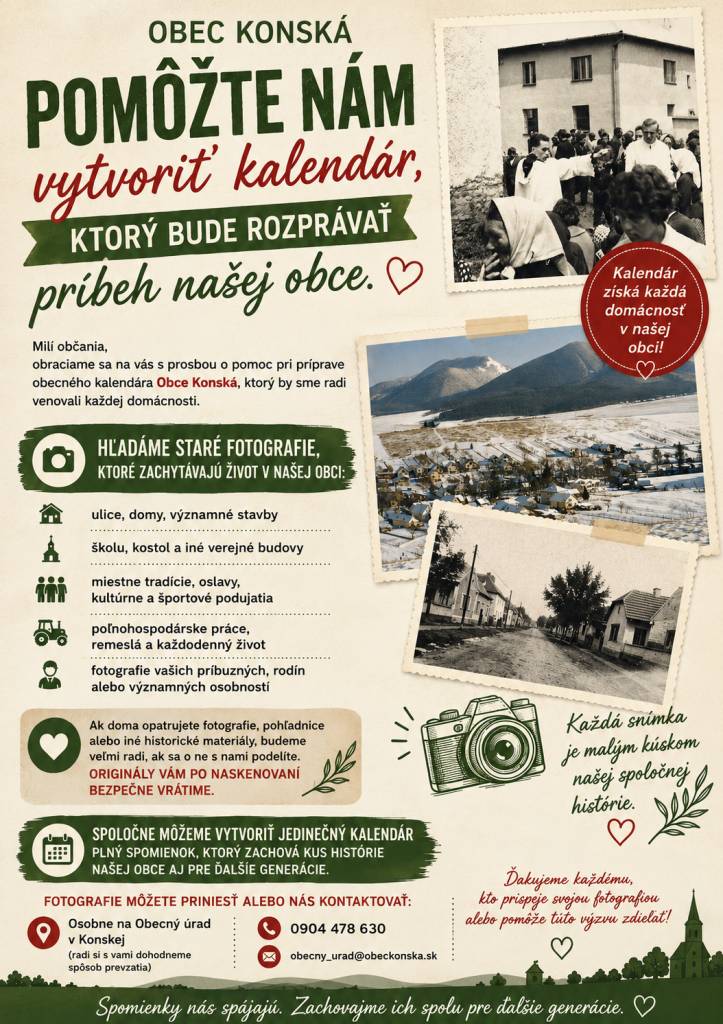Milí občania,  obraciame sa na vás s prosbou o pomoc pri príprave obecného kalendára Obce Konská, ktorý by sme radi venovali každej domácnosti.