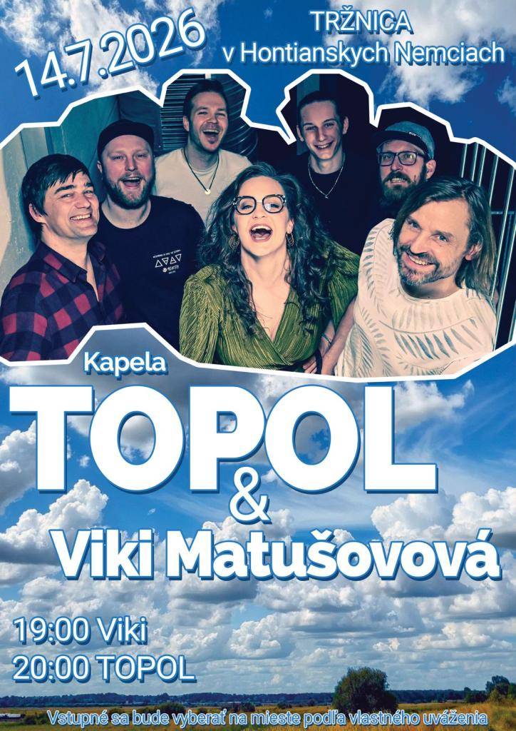 Milí občania,    srdečne Vás pozývame na príjemný letný koncert, ktorý sa uskutoční    v utorok 14. júla 2026  na Tržnici v Hontianskych Nemciach    Čaká Vás večer plný dobrej hudby, skvelej atmosféry a stretnutí s priateľmi.    19:00 hod. – Viktória Matušovová  20:00 hod. – kapela TOPOL