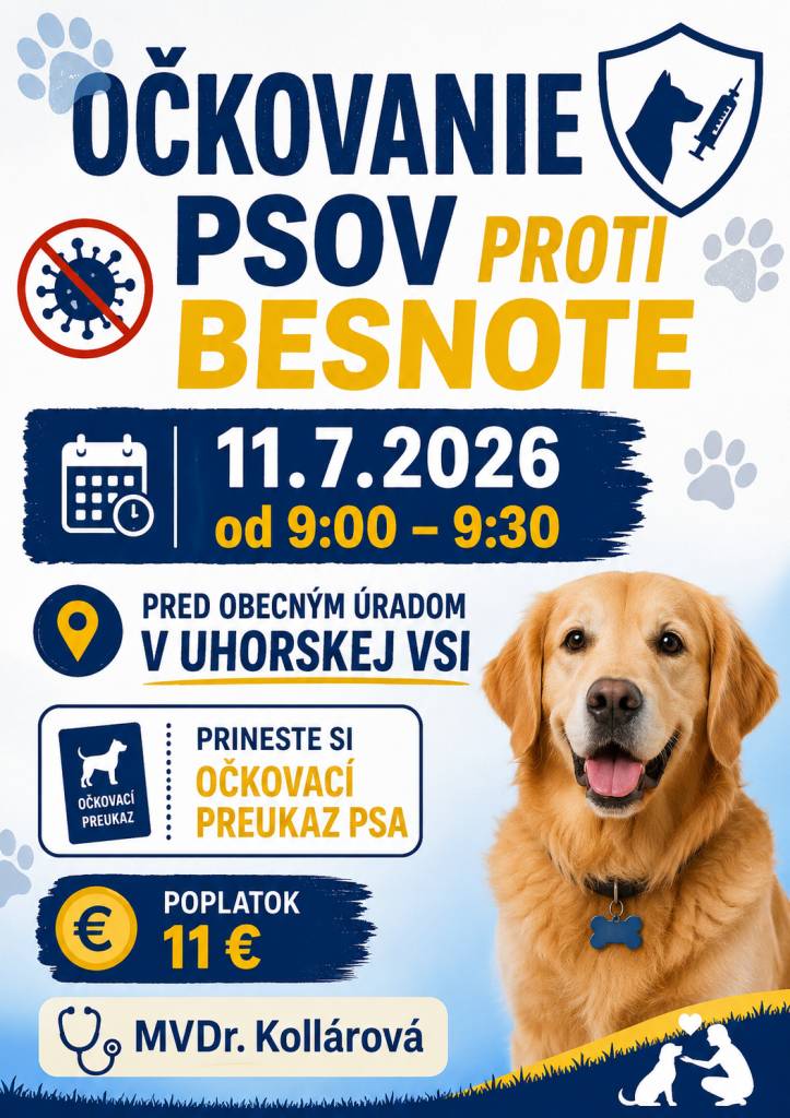 Dňa 11. júla 2026 sa uskutoční očkovanie psov pred Obecným úradom v Uhorskej Vsi od 9:00 do 9:30 hod. Poplatok za očkovanie je 11 €.