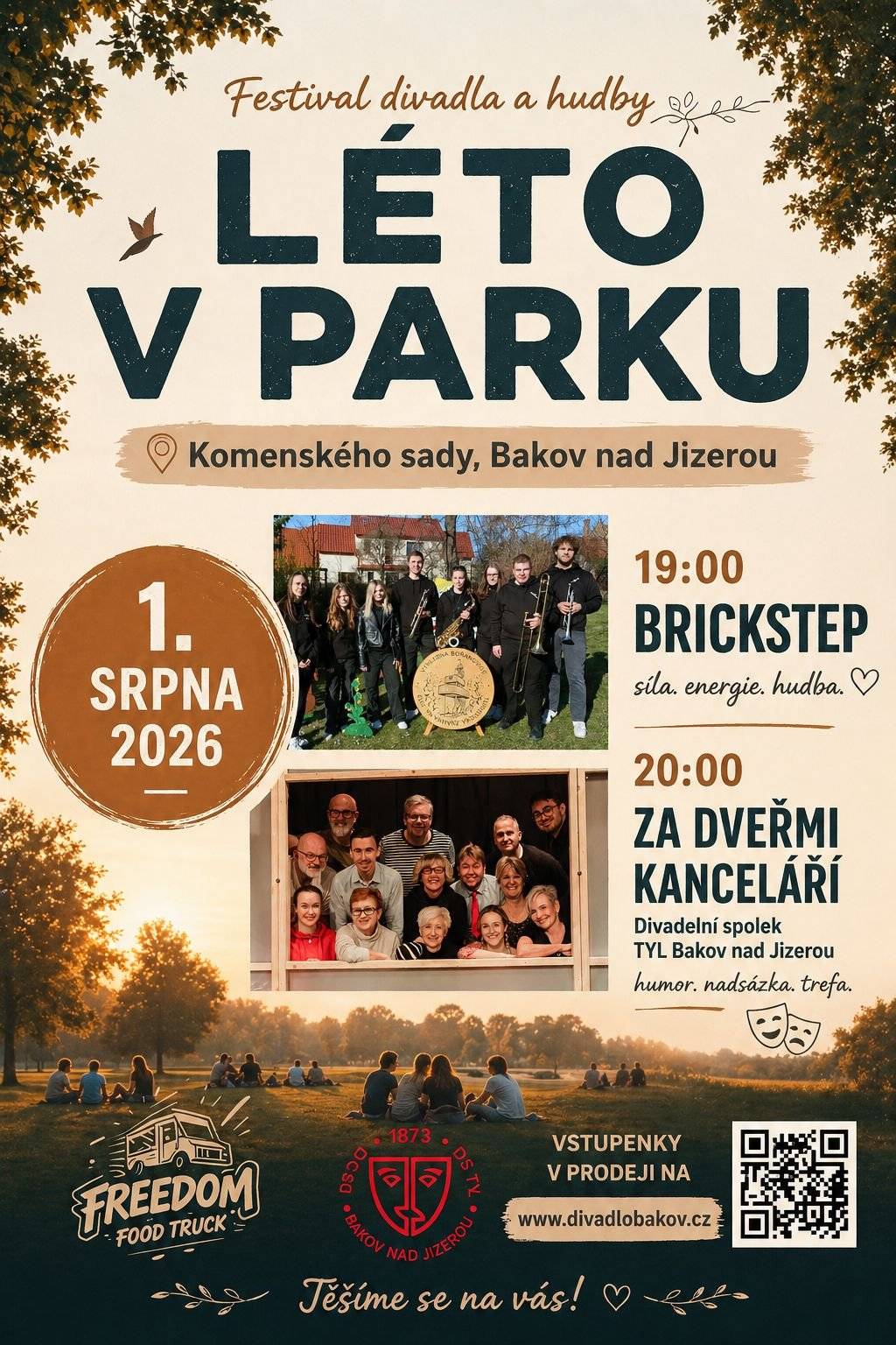 Zveme vás na další letní večer do Komenského sadů v Bakově nad Jizerou. 🌿 📅 1. srpna 2026 📍 Komenského sady, Bakov nad Jizerou Program večera: 🎺 19:00 – BRICKSTEP Síla. Energie. Hudba. ❤️ 🎭 20:00 – ZA DVEŘMI KANCELÁŘÍ Divadelní spolek TYL Bakov nad Jizerou Humor. Nadsázka. Trefa. 😄 🍔 Občerstvení zajistí Freedom Food Truck. 🎟️ Vstupenky v prodeji na www.divadlobakov.cz Těšíme se na vás! 🌞💛