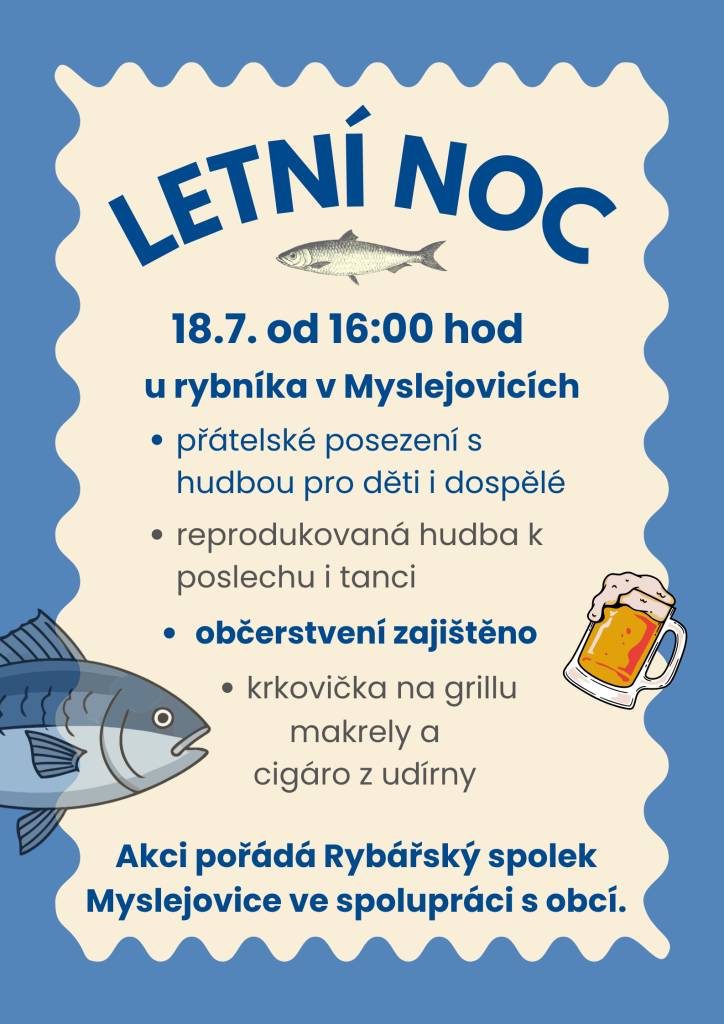 Rybářský spolek Myslejovice ve spolupráci s obcí vás zve na Letní noc v sobotu 18.7. od 16:00 u rybníka v Myslejovicích. Přijďte na přátelské posezení s hudbou a dobré občerstvení.