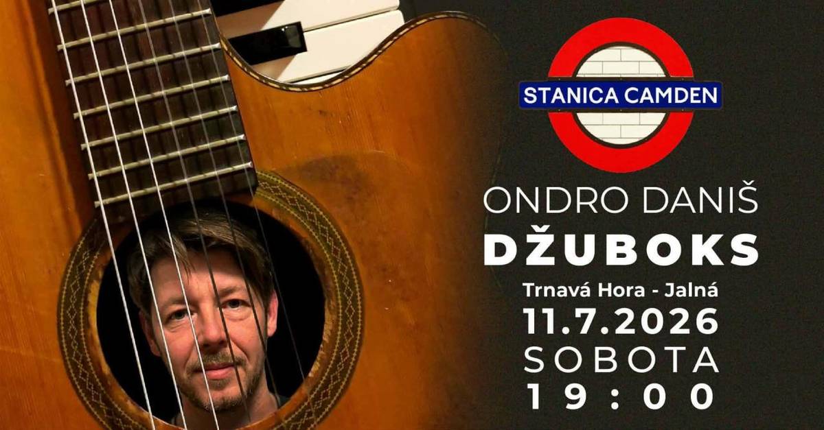 ONDRO DANIŠ DŽUBOKS Trnavá Hora - Jalná, Sobota 11.7.2026 o 19,00 hod.