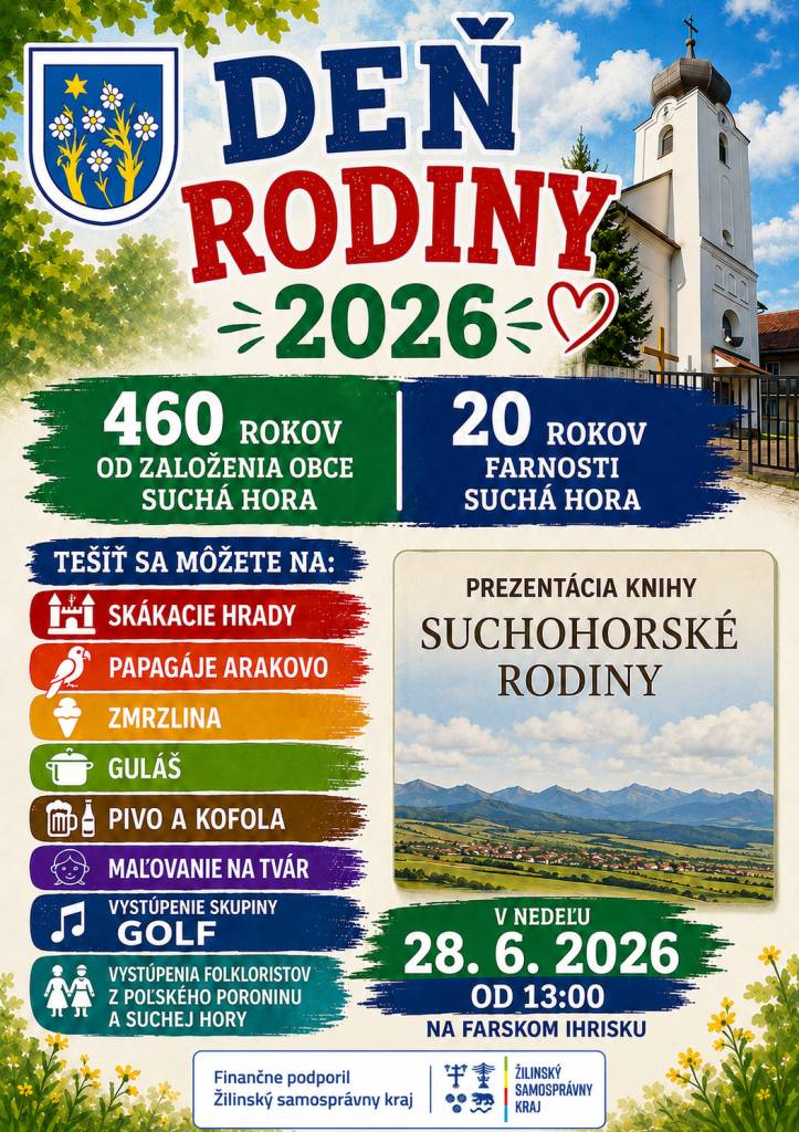 Obec Suchá Hora v spolupráci s farnosťou Suchá Hora, Vás srdečne všetkých pozýva na Deň  rodiny, v nedeľu 28.06.2026 zo začiatkom o 13:00 na farskom ihrisku. Tešíme sa na Vás.