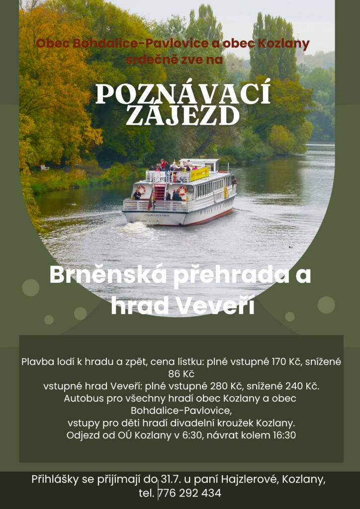 Zveme vás na plavbu lodí k hradu Veveří, která se uskuteční v sobotu 29.08.2026. Odjezd bude od OÚ Kozlany v 6:30 a návrat je plánován kolem 16:30.