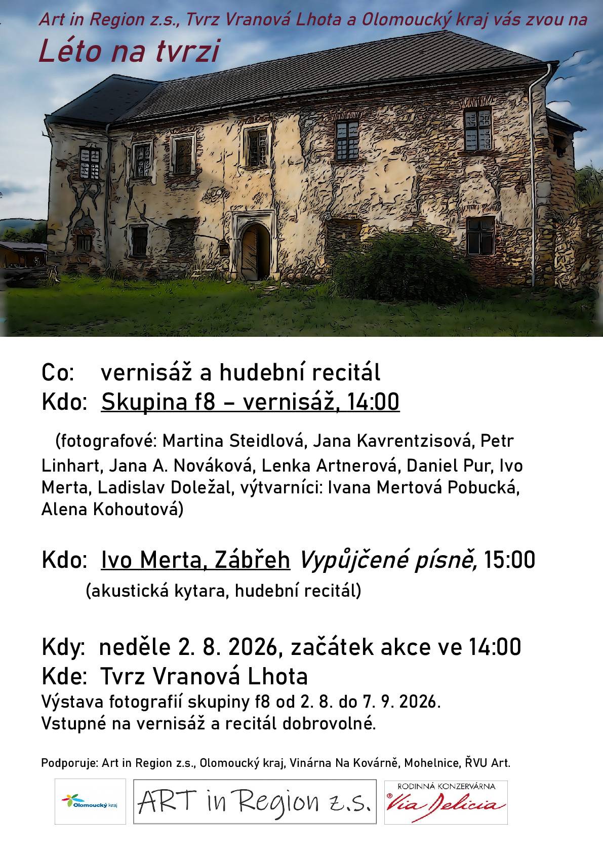 eděle 2. srpna od 14:00 hod. Přikládáme i letní program na tvrzi - pro inspiraci - na červenec a srpen. Těšíme se na Vás.