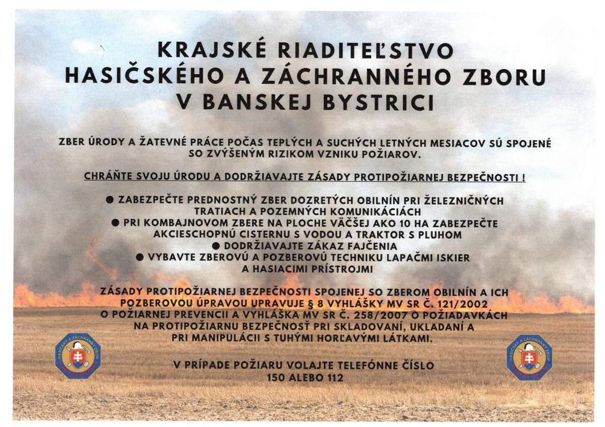 Okresné riaditeľstvo Hasičského a záchranného zboru v Brezne upozorňuje na zvýšené nebezpečenstvo vzniku požiarov počas zberu obilnín, ich pozberovej úpravy a skladovania slamy a objemových krmovín.