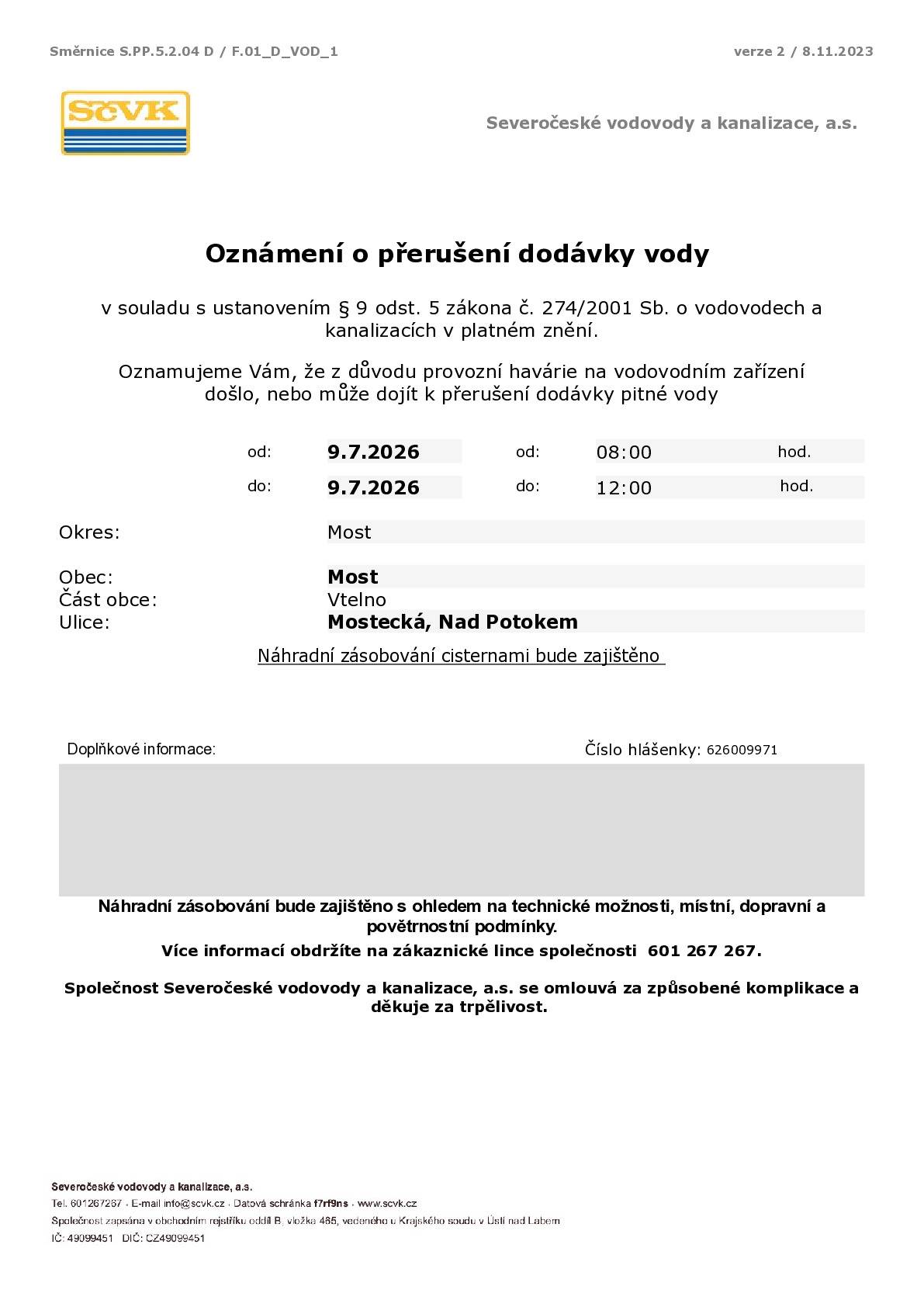 Oznamujeme Vám, že z důvodu provozní havárie na vodovodním zařízení ve Vaší lokalitě došlo, nebo může dojít dne 9. 7. 2026 od 8:00 do 12:00 k přerušení dodávky pitné vody. Více informací naleznete v přiloženém letáku.