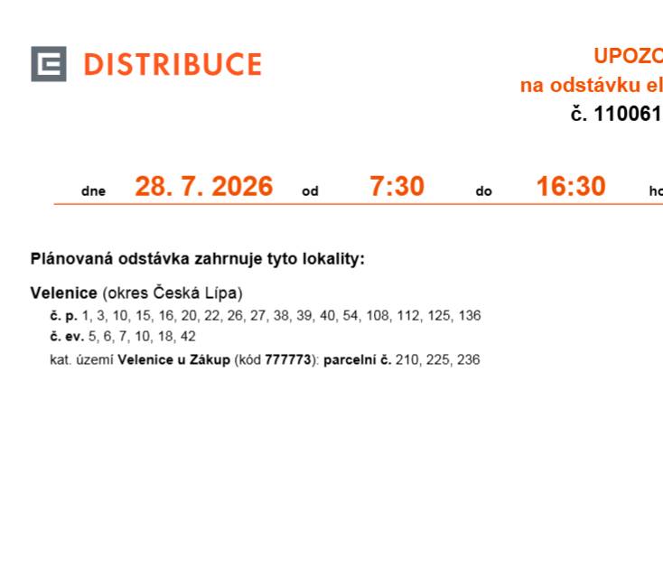 Dobrý den, dne 28.7.2026 od 7:30 do 16:30 hodin proběhne odstávka elektřiny viz příloha.  Petr Brůžek