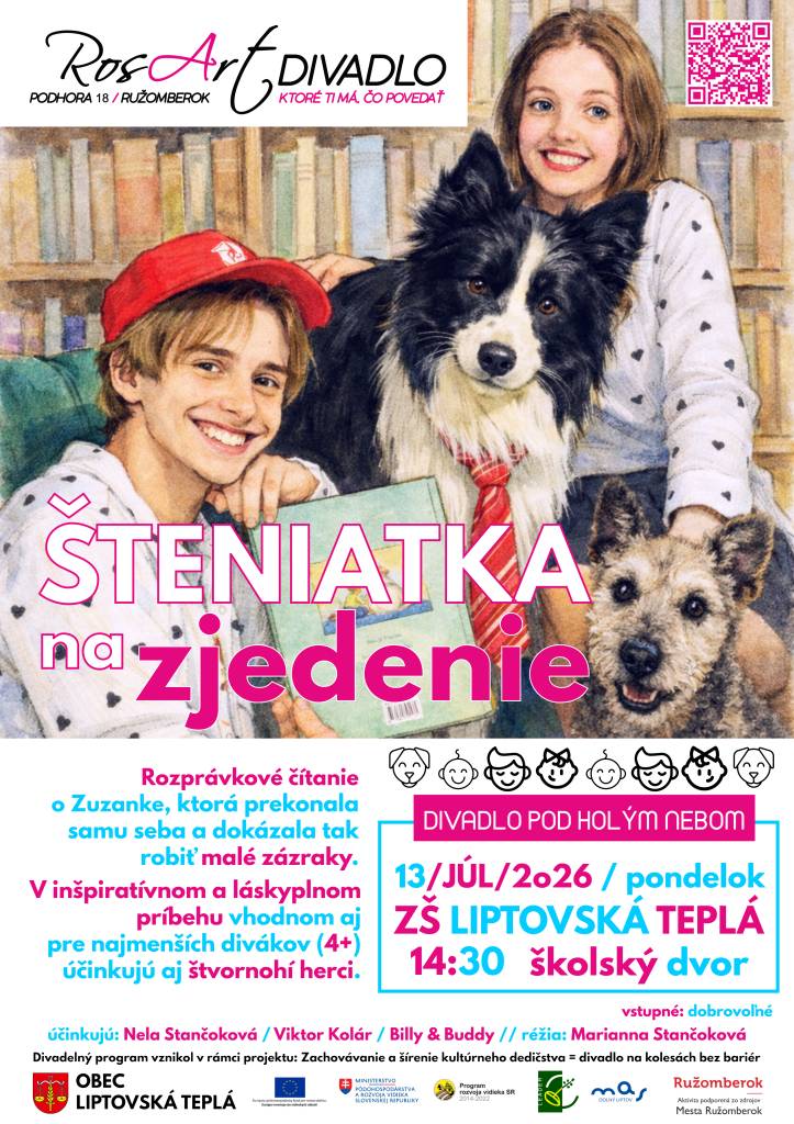 Dňa 13. júla 2026 o 14:30 hod. sa na školskom dvore ZŠ Liptovská Teplá uskutoční divadelné predstavenie pre najmenších divákov od 4 rokov, ktoré sa zameriava na príbeh Zuzanky, ktorá prekonala samu seba a dokázala tak robiť malé zázraky.