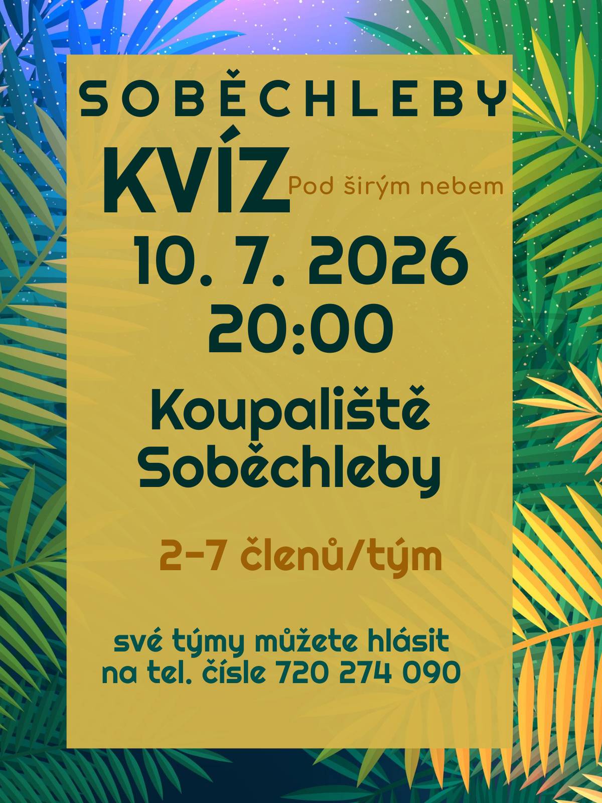 Obec Soběchleby Vás srdečně zve na vědomostní kvíz, který se uskuteční na koupališti 10. července 2026 od 20:00 hodin.  Své týmy můžete nahlásit na telefonním čísle 720274090 a nebo přímo na koupališti. Od 17 hodin budou připraveny grilované speciality.