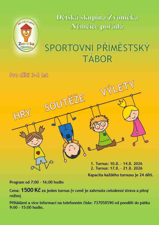 Dětská skupina Zvonička Němčice pořádá sportovní příměstský tábor pro děti ve věku 3 - 6 let.  Termín 1.  10.8 - 14.8. 2026  Termín 2   17.8. - 21.8.2026  Cena 1500 Kč - jeden týden  Přihlášení a více informací na tel. 737058590