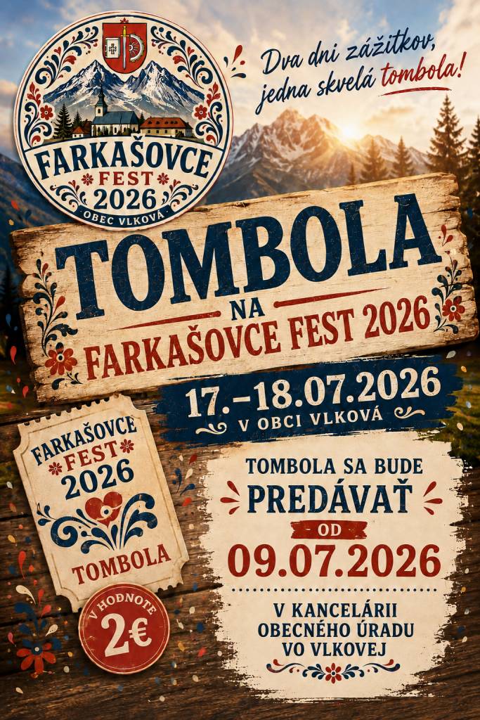 Máme pre vás pripravenú bohatú tombolu plnú skvelých cien!   Predaj tombolových lístkov začína už 09.07.2026  V kancelárii Obecného úradu vo Vlkovej  Cena lístka: 2 €