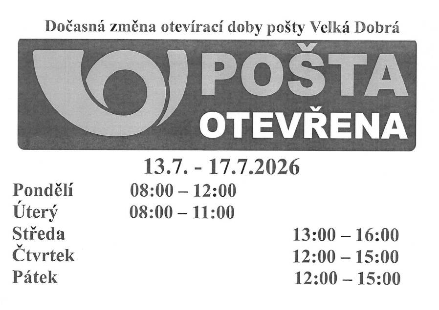 Od 13. do 17. července 2026 dojde ke změně otevírací doby pošty ve Velké Dobré. Otevřeno bude v pondělí od 08:00 do 12:00, v úterý od 08:00 do 11:00, ve středu od 13:00 do 16:00 a ve čtvrtek a pátek od 12:00 do 15:00.