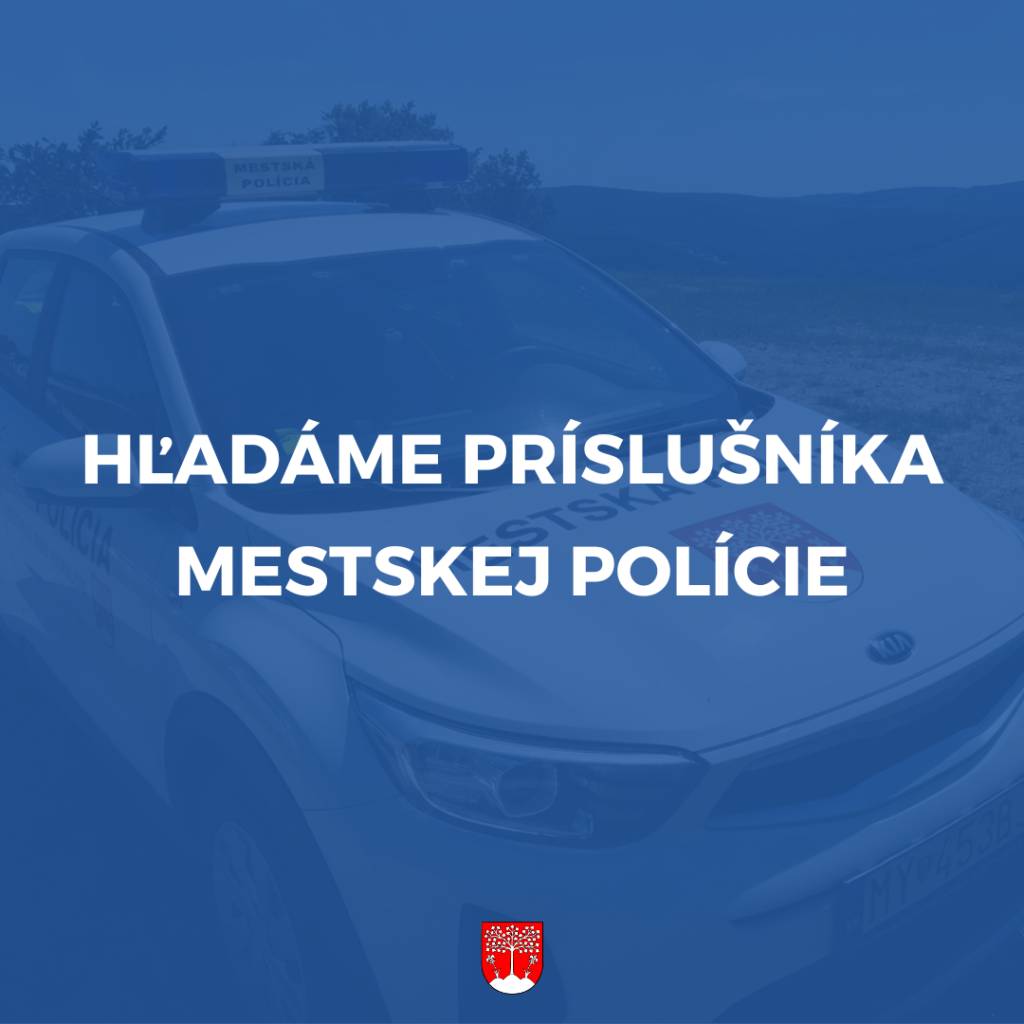 Mesto Brezová pod Bradlom informuje o zámere obsadiť pracovné miesto: príslušník Mestskej polície Brezová pod Bradlom.   Termín ukončenia prijímania žiadostí: 30. júla 2026 do 13.00 hod.