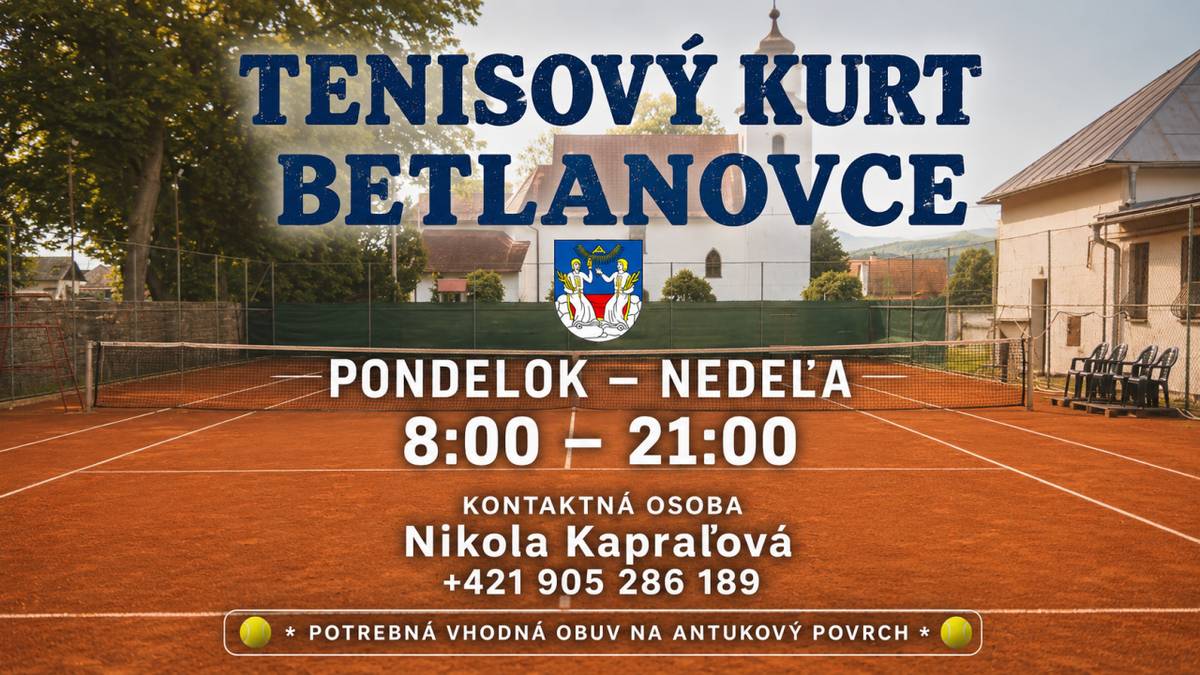 TENISOVÝ KURT V BETLANOVCIACH   Pondelok - Nedeľa   8:00 - 21:00 hod.