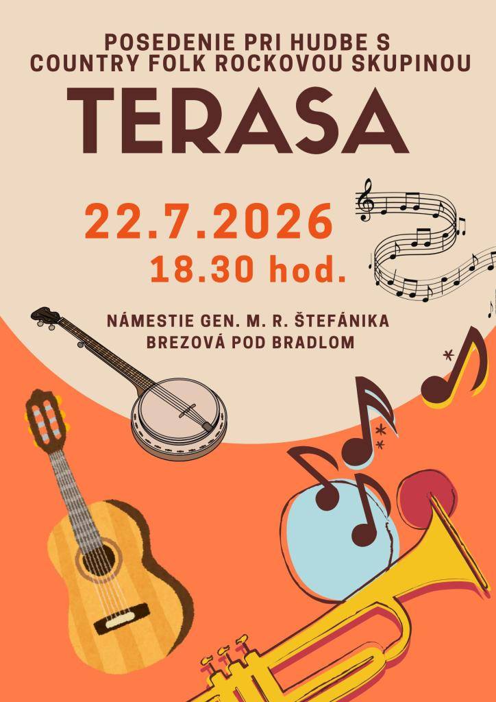 Mesto Brezová pod Bradlom pozýva širokú verejnosť v rámci kultúrneho leta na koncert Country folk rockovej skupiny TERASA z Myjavy.  22.7.2026 o 18,30  Námestie gen. M. R. Štefánika