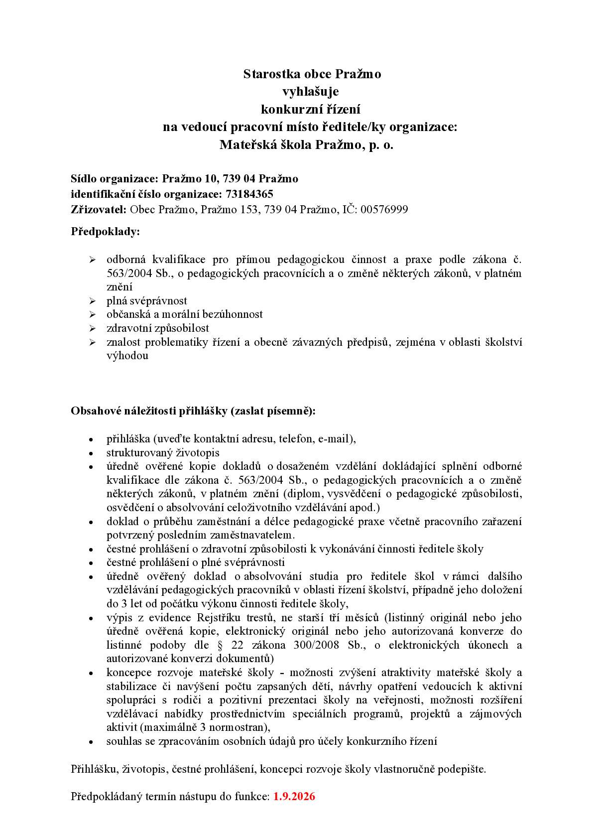 Starostka obce Pražmo vyhlašuje konkurzní řízení na vedoucí pracovní místo ředitele/ky organizace Mateřská škola Pražmo, p. o. - viz příloha.