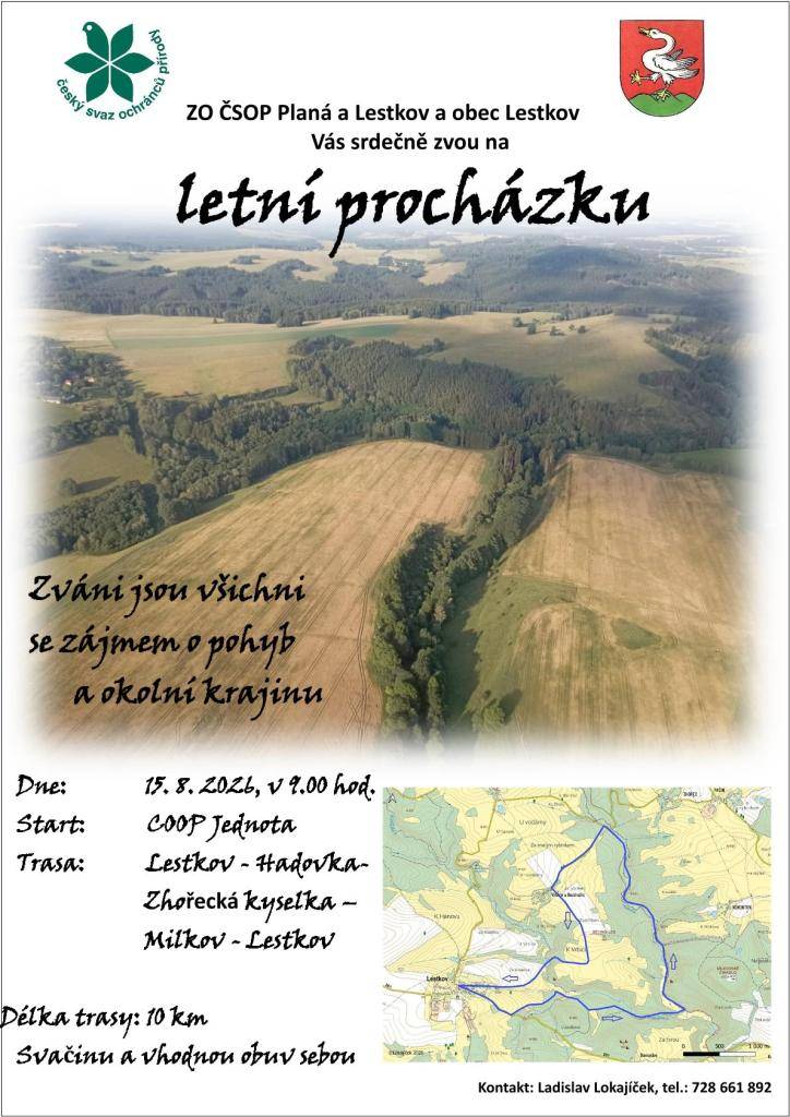 Zváni jsou všichni se zájmem o pohyb a okolní krajinu  Dne: 15. 8 . 2026 , v 9 .00  Start: COOP Jednota  Trasa: Lestkov Hadovka, Zhořecká kyselka, Milkov, Lestkov  Délka trasy: 10 km  Svačinu a v hodnou obuv sebou