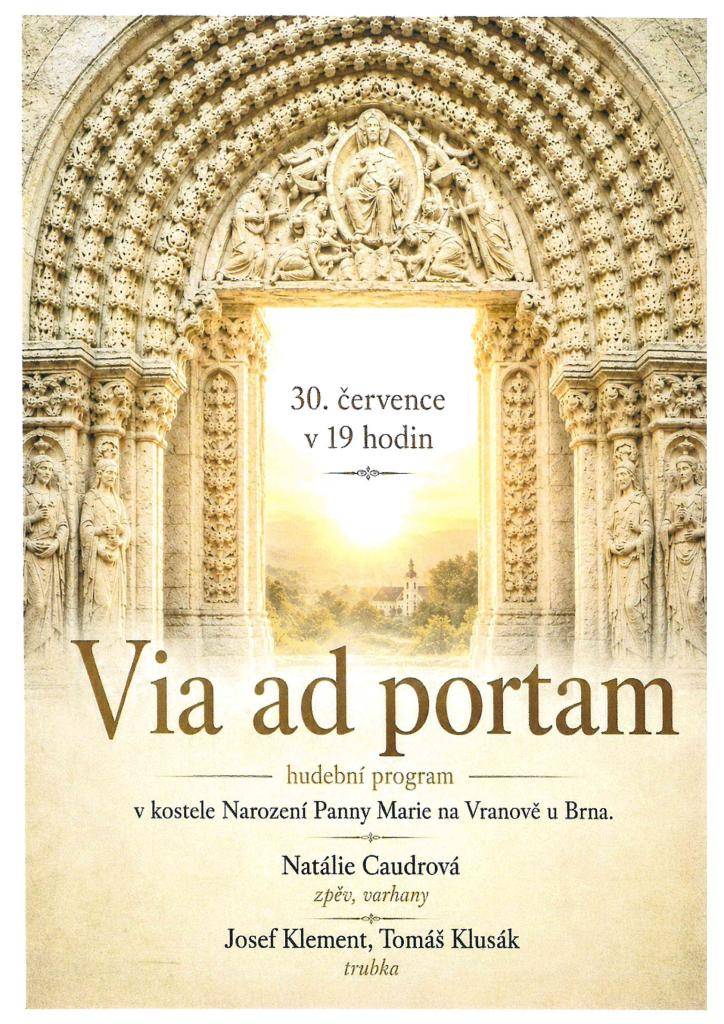 Hudební uskupení Via ad portam zve 30. července v 19 hodin na hudební vystoupení v kostele Narození Panny Marie na Vranově u Brna.