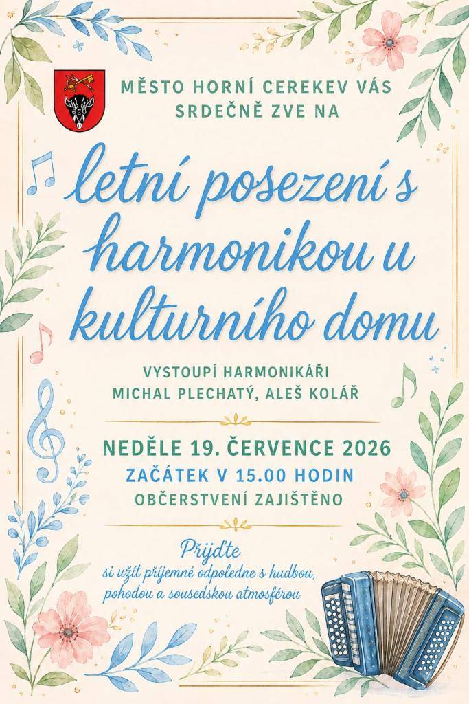 Město Horní Cerekev zve na příjemné letní posezení s harmonikou. Vystoupí harmonikáři Michal Plechatý a Aleš Kolář.