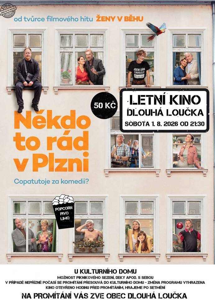 V sobotu 1. 8. 2026 od 21:30 se u kulturního domu v Dlouhé Loučce uskuteční LETNÍ KINO. Promítat se bude česká komedie NĚKDO TO RÁD V PLZNI. Kino bude otevřeno hodinu před promítáním. V případě nepříznivého počasí se akce přesouvá do KD. Vstupné: 50,- Kč Více informací na plakátu nebo na obecním úřadě. Dlouhá Loučka - 1.8.2026 - Někdo to rád v Plzni.pdf