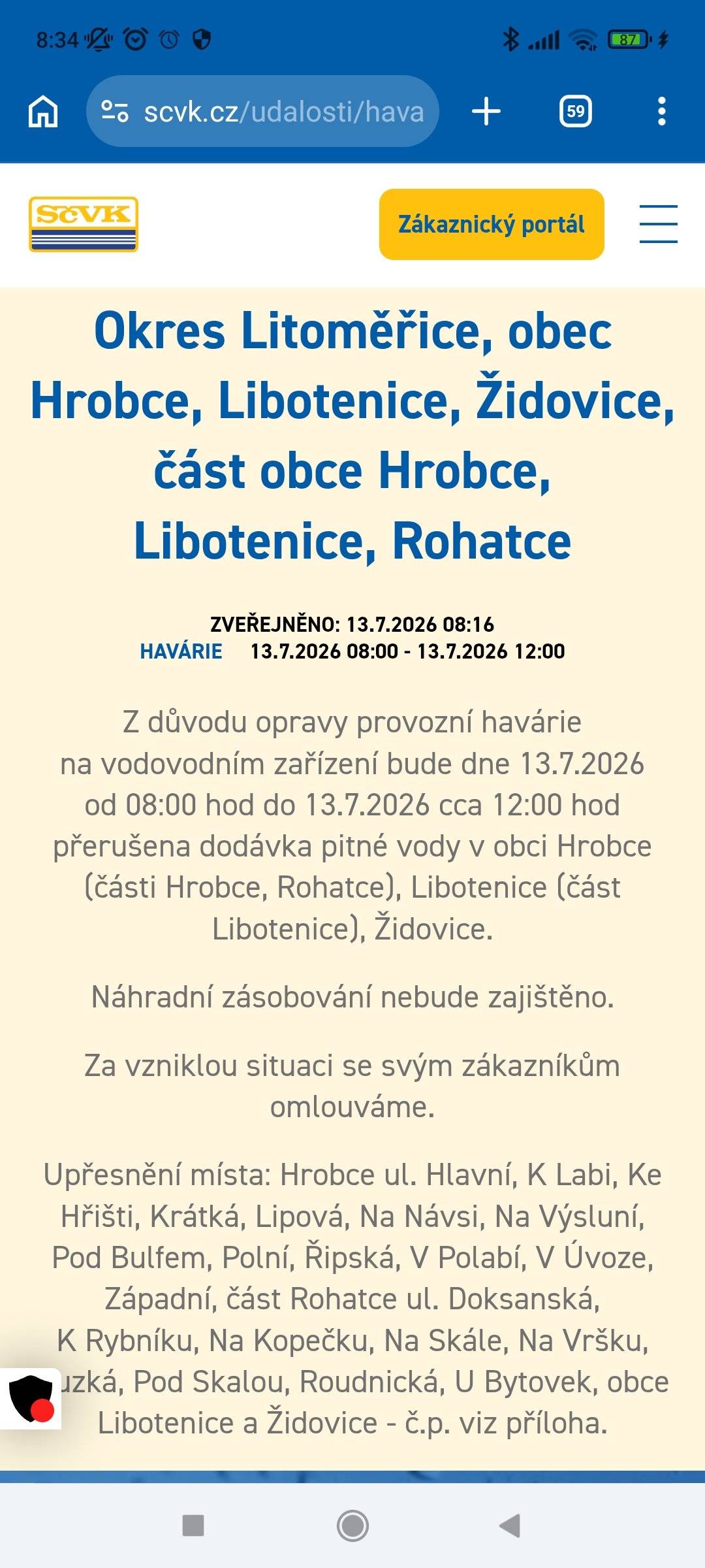 Z důvodu opravy provozní havárie na vodovodním zařízení bude dne 13.7.2026 od 08:00 hod do 13.7.2026 cca 12:00 hod přerušena dodávka pitné vody v obci Hrobce (části Hrobce, Rohatce), Libotenice (část Libotenice), Židovice.