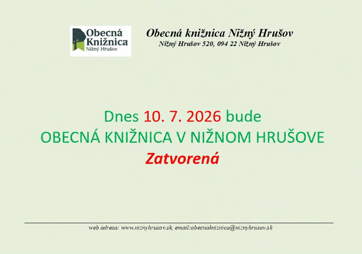 Obecná knižnica v Nižnom Hrušove bude v piatok 10.7.2026 zatvorená.