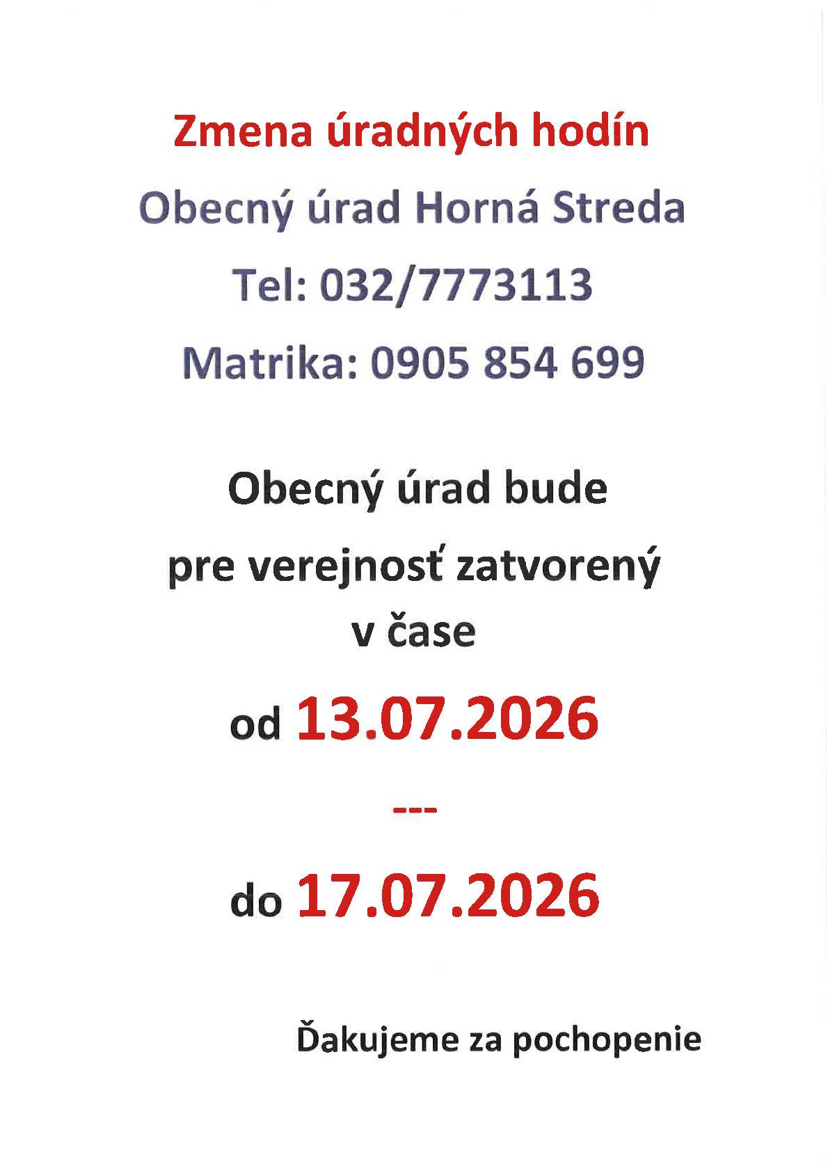 Obecný úrad Horná Streda bude od 13.7.2026 do 17.07.2026 zatvorený. Za pochopenie ďakujeme.