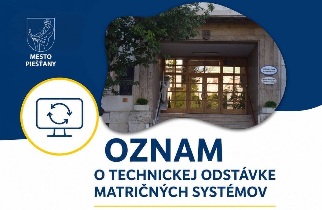 Mestský úrad Piešťany informuje občanov, že prevádzka matriky je momentálne obmedzená.