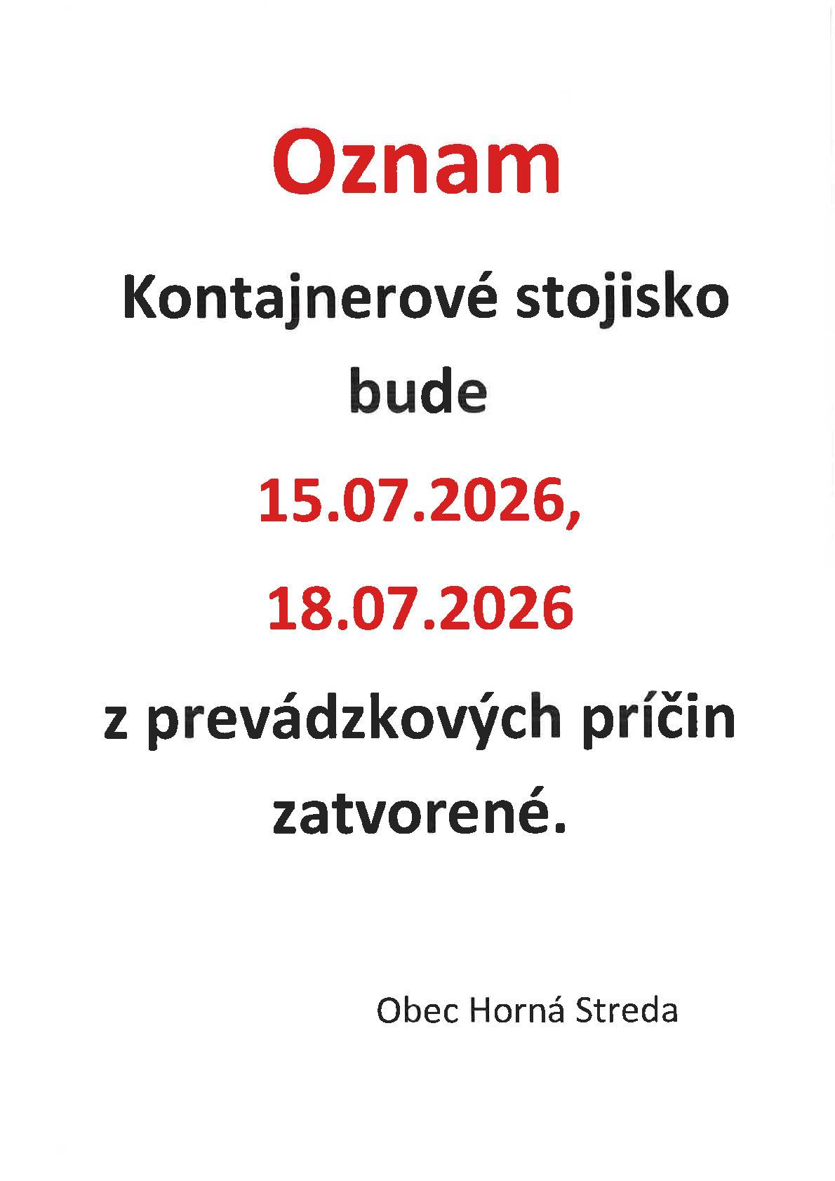 Kontajnerové stojisko bude dňa 15.7.2026 a 18.7.2026 z prevádzkových príčin zatvorené.