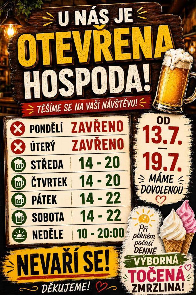 Od 13.7. - 19.7. Platí následující provozní doba.   Těšíme se na Vás