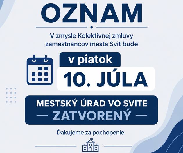 Mestský úrad vo Svite bude 10. júla 2026 zatvorený.