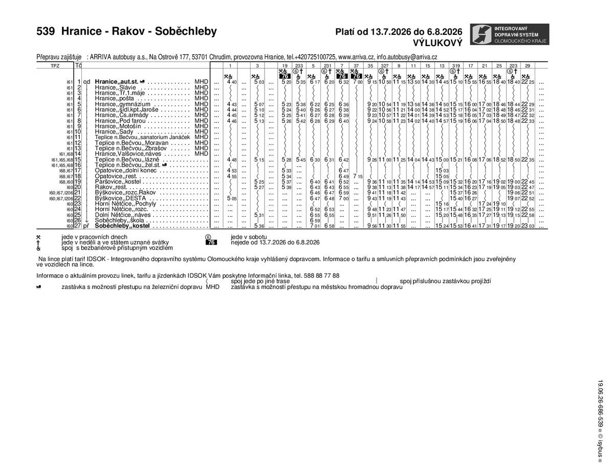 V termínu od 13. 7. 2026 do 6. 8. 2026 je plánovaná úplná uzavírka silnice III/4382 ul. Tř. Generála Svobody v Hranicích (směr Teplice n. B.) při akci „III/4382 Hranice, Teplice nad Bečvou stavební úpravy 3 zpomalovacích prahů“.  Uvedeným úsekem nebude umožněn průjezd spojům dotčené linky 920539 dopravce Arriva autobusy a.s., dotčené linky budou vedeny následovně:  ze zastávky Hranice,Čs.armády pojedou obousměrnou objízdnou trasou třída Československé armády s náhradní obsluhou zastávky Hranice,Pod farou – Smetanovo nábřeží – ul. Teplická s náhradní obsluhou zastávky Teplice n.Bečvou,lázně (pouze ve směru Opatovice) – ul. U Teplic s náhradní obsluhou zastávky Teplice n.Bečvou,žel.st. (pouze ve směru Hranice) – Opatovice – Paršovice do zastávky Paršovice,kostel a dále ve svých trasách dle platného JŘ.